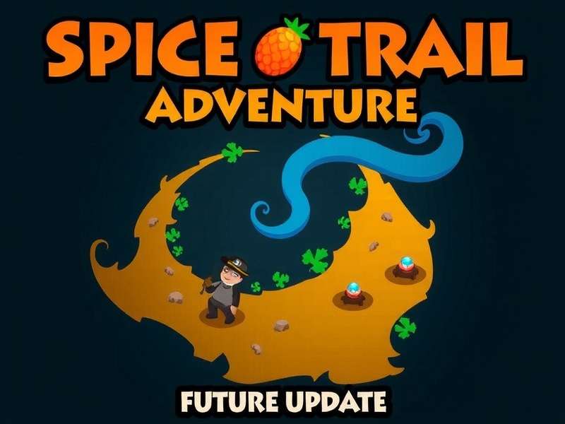 Spice Trail Adventure Future Update